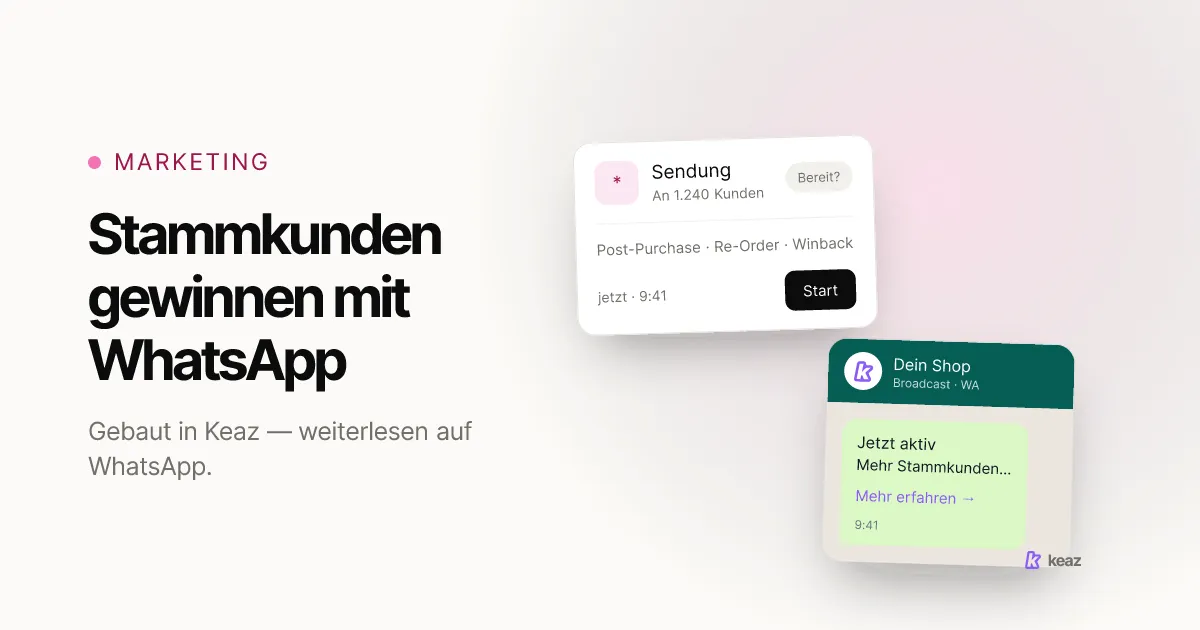 Keaz Cover: Drei WhatsApp-Flows, die aus Einmalkäufern Stammkunden machen