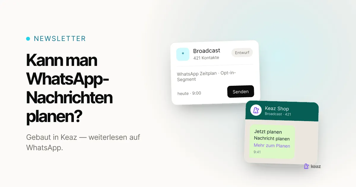 Keaz Cover: Kann man WhatsApp-Nachrichten planen — Newsletter und Flows für Shopify-Shops