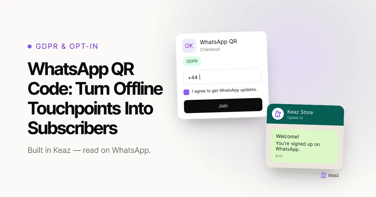 Keaz cover: how Shopify stores use WhatsApp QR codes to turn offline touchpoints into opt-in subscribers