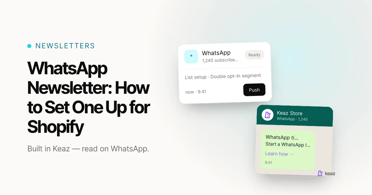 Keaz cover: how to set up a WhatsApp newsletter for a Shopify store