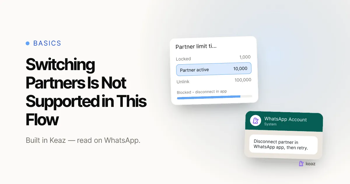 Keaz cover: why WhatsApp blocks a partner switch during signup and how to disconnect first